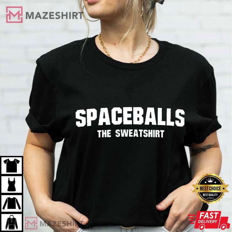 Mel Brooks Spaceballs The Sweatshirt Parody Film T-Shirt Mel Brooks Spaceballs The Sweatshirt Parody Film T-Shirt