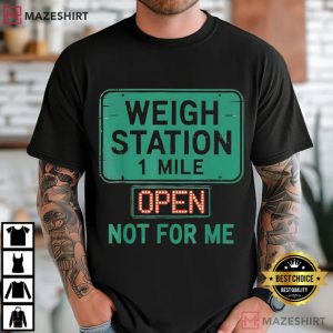 USA Trucker Weigh Station Not For Me Proud To Haul CDL T Shirt (1)