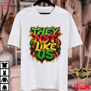 Graffiti They Not Like Us Juneteenth 1865 Black History T Shirt (1)