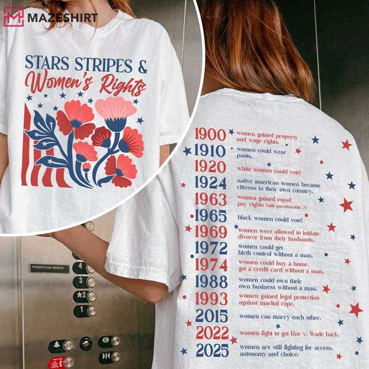 Stars Stripes And Women's Rights Independence Day Feminist T-Shirt Stars Stripes And Women's Rights Independence Day Feminist T-Shirt