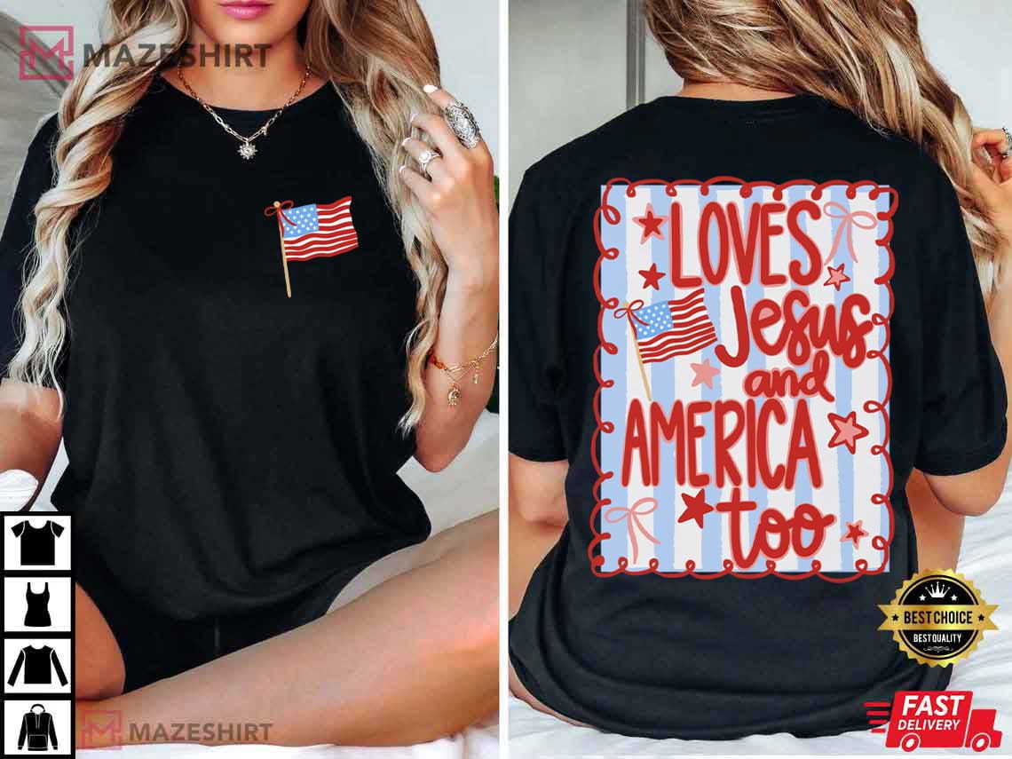 Loves Jesus And America Too 4th Of July Patriotic Coquette T-Shirt Loves Jesus And America Too 4th Of July Patriotic Coquette T-Shirt
