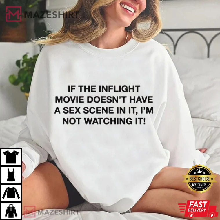 If The Inflight Movie Doesn’t Have A Sex Scene Funny T-Shirt If The Inflight Movie Doesn’t Have A Sex Scene Funny T-Shirt