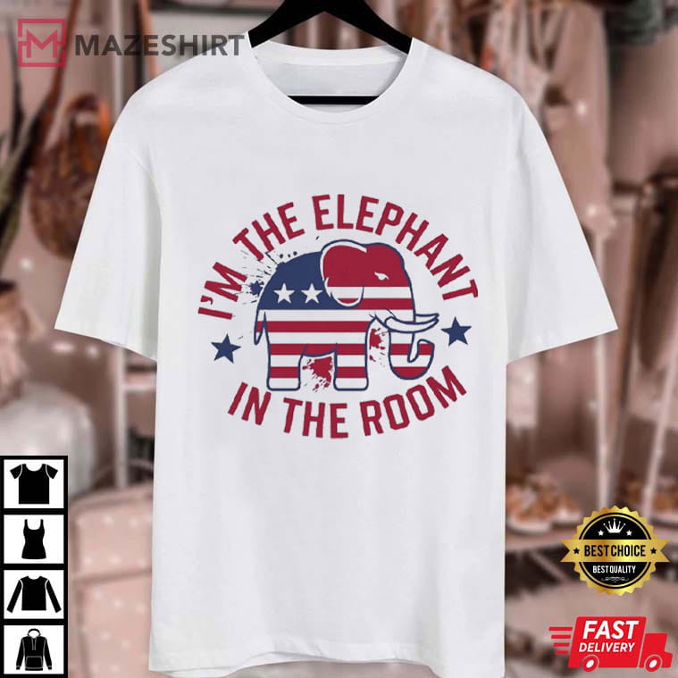 I'm The Elephant In The Room Political Vote Republican T-Shirt I'm The Elephant In The Room Political Vote Republican T-Shirt