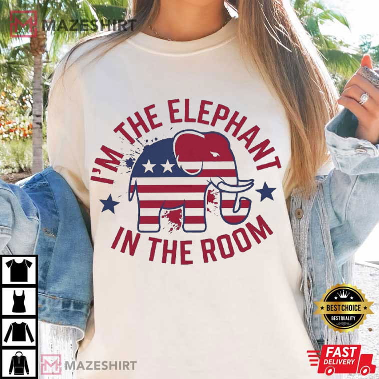 I'm The Elephant In The Room Political Vote Republican T-Shirt I'm The Elephant In The Room Political Vote Republican T-Shirt