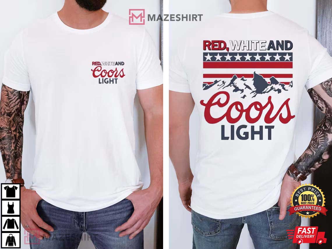 Red White And Coors Light Beer 4th Of July T-Shirt Red White And Coors Light Beer 4th Of July T-Shirt