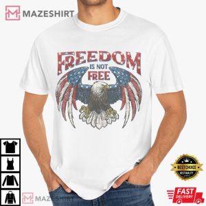 Freedom Is Not Free 4th Of July American Bad Eagle T Shirt (2)