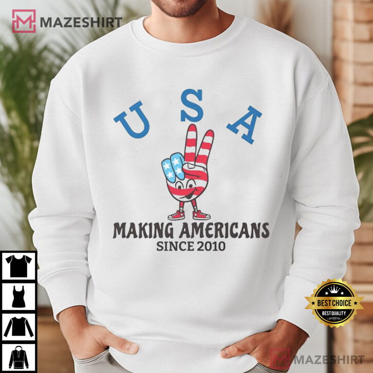 Making Americans USA Flag Since 2010 4th Of July T-Shirt Making Americans USA Flag Since 2010 4th Of July T-Shirt