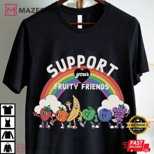 Support Your Fruity Friends LGBTQ Ally Pride T Shirt (4)