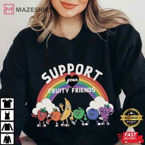Support Your Fruity Friends LGBTQ Ally Pride T Shirt (3)