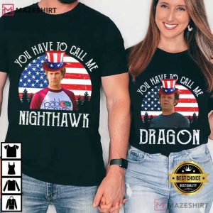 Stepbrothers You Have To Call Me Nighthawk Matching 4th Of July T Shir
