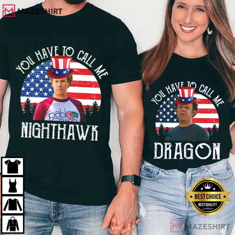 Stepbrothers You Have To Call Me Nighthawk Matching 4th Of July T-Shirt Stepbrothers You Have To Call Me Nighthawk Matching 4th Of July T-Shirt