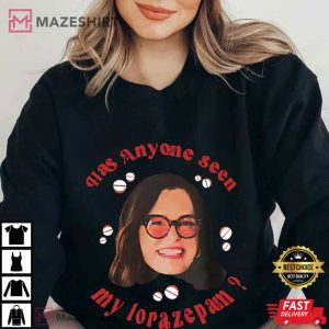 Parker Posey Has Anyone Seen My Lorazepam Funny Meme T Shirt (4)