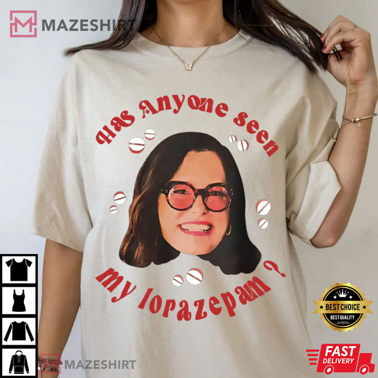Parker Posey Has Anyone Seen My Lorazepam Funny Meme T-Shirt Parker Posey Has Anyone Seen My Lorazepam Funny Meme T-Shirt