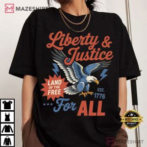 Liberty And Justice For All Patriotic Pride 4th Of July T Shirt (3)