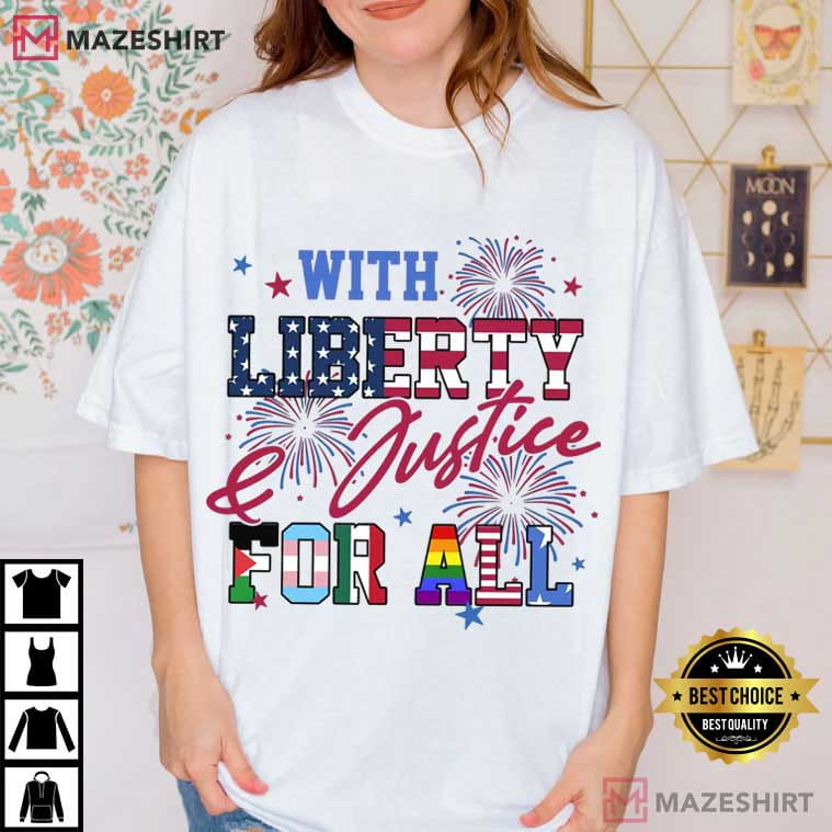 With Liberty And Justice For All Human Rights Equality T-Shirt With Liberty And Justice For All Human Rights Equality T-Shirt