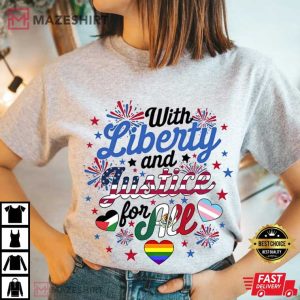 With Liberty And Justice For All 4th Of July Antiracism LGBTQ+ T Shirt (1