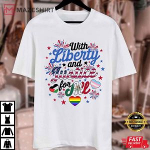 With Liberty And Justice For All 4th Of July Antiracism LGBTQ+ T Shirt (1 (4)