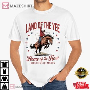 Land Of The Yee Home Of The Haw 4th Of July Cowboy T Shirt (1)