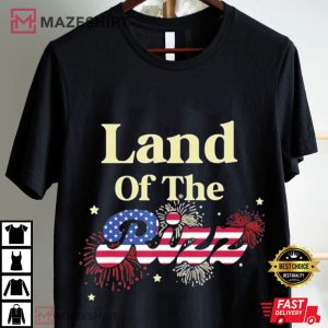 Land Of The Rizz 4th Of July Patriotic T Shirt (1)