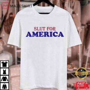 Slut For America Independence Day Patriotic Funny T‑Shirt (1)