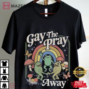 Gay The Pray Away Retro Frog Funny LGBTQ+ Pride T Shirt (4)