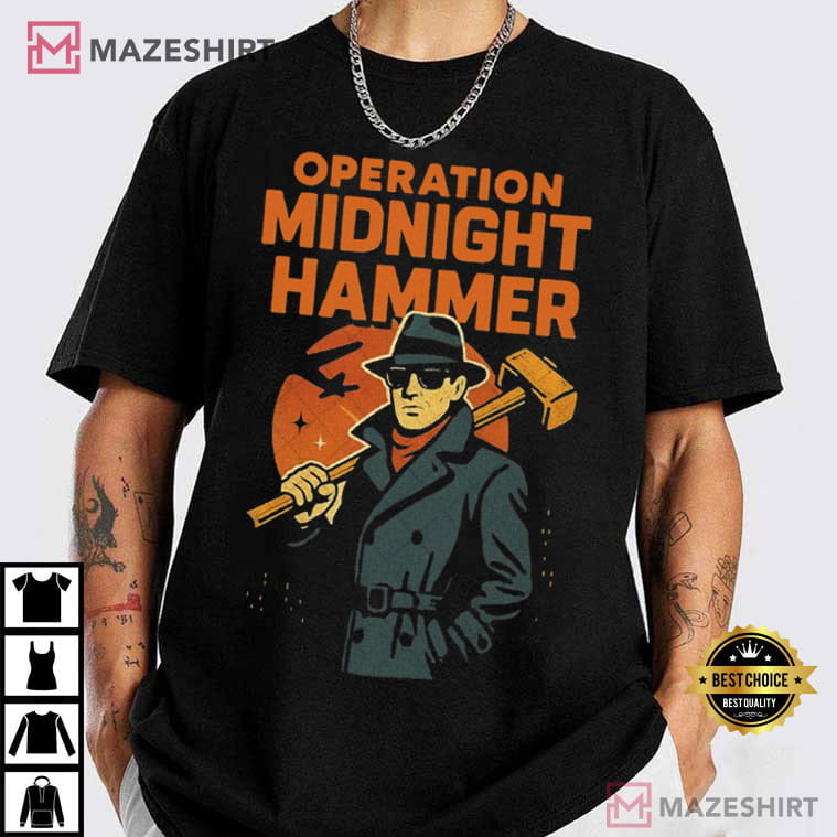 Operation Midnight Hammer American Flag Military T-Shirt Operation Midnight Hammer American Flag Military T-Shirt