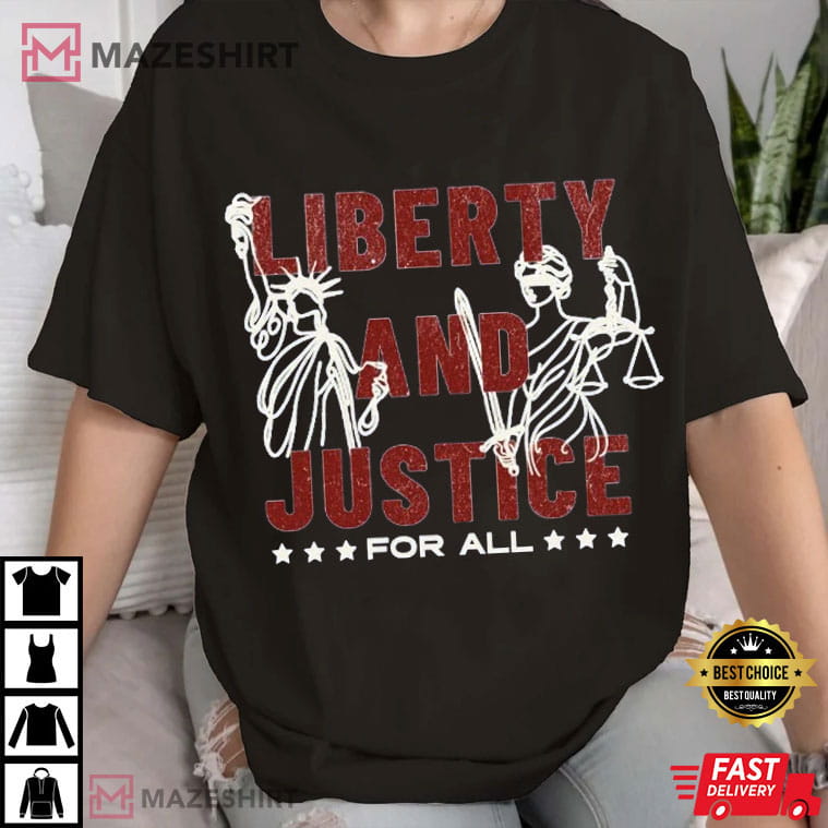 Patriotic Liberty And Justice For All 4th Of July American Pride T-Shirt Patriotic Liberty And Justice For All 4th Of July American Pride T-Shirt