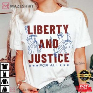 Patriotic Liberty And Justice For All 4th Of July American Pride T Shi