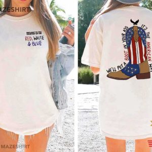 We'll Put A Boot In Your Ass It's The American Way 4th Of July T Shirt (2)