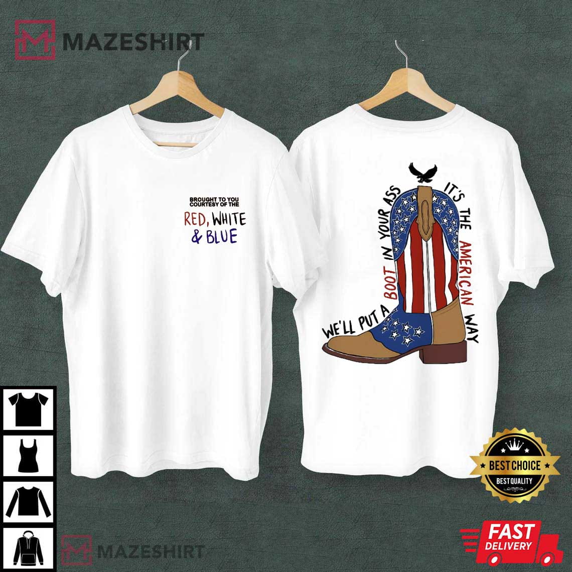 We'll Put A Boot In Your Ass It's The American Way 4th Of July T-Shirt We'll Put A Boot In Your Ass It's The American Way 4th Of July T-Shirt