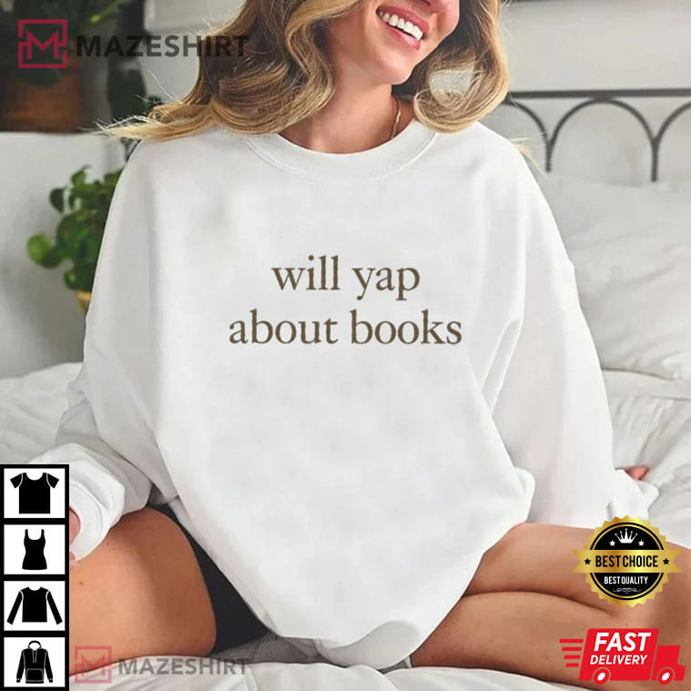 Will Yap About Books Funny Book Lover Aesthetic Reading T-Shirt Will Yap About Books Funny Book Lover Aesthetic Reading T-Shirt