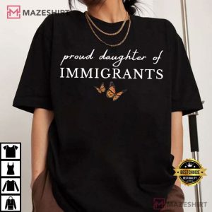 Proud Daughter Of Immigrants Defend DACA Social Justice T Shirt (2)