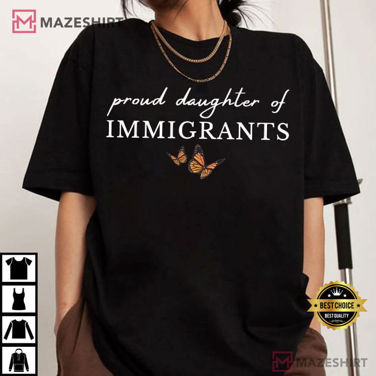 Proud Daughter Of Immigrants Defend DACA Social Justice T-Shirt Proud Daughter Of Immigrants Defend DACA Social Justice T-Shirt