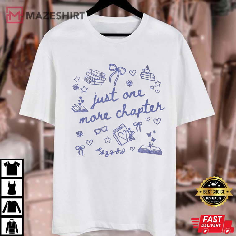 Book Lover Just One More Chapter Bookish Merch T-Shirt Book Lover Just One More Chapter Bookish Merch T-Shirt