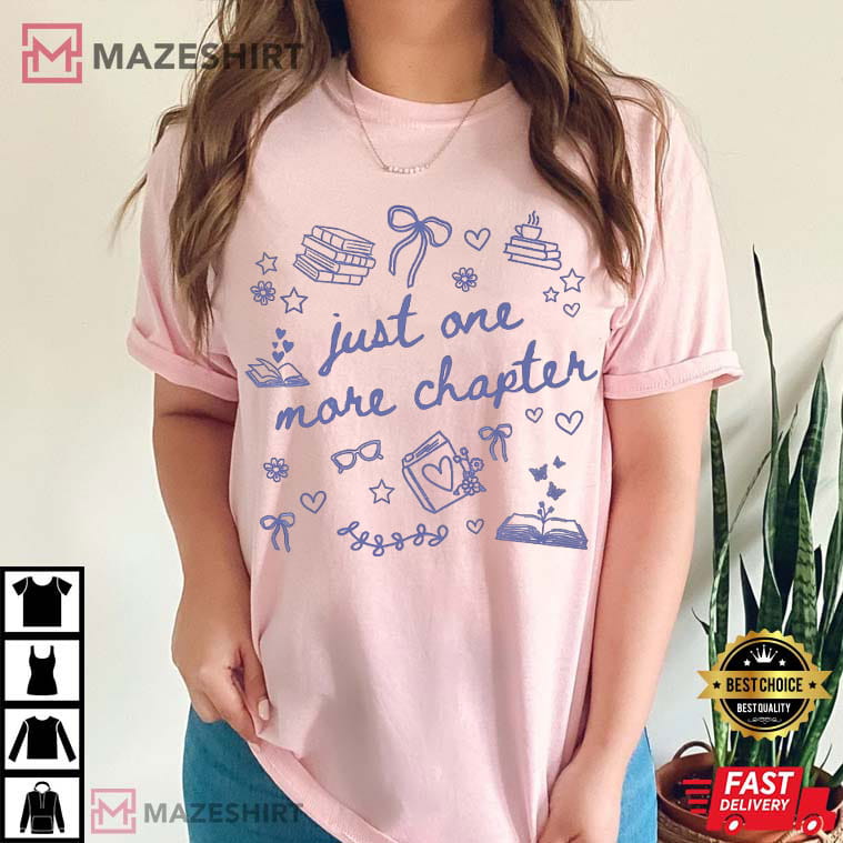 Book Lover Just One More Chapter Bookish Merch T-Shirt Book Lover Just One More Chapter Bookish Merch T-Shirt