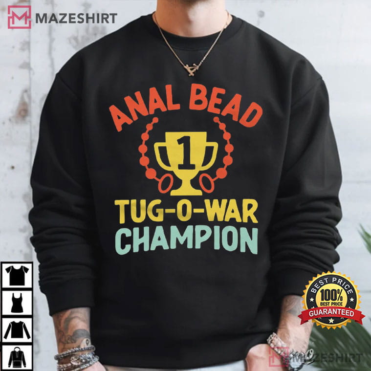 Anal Bead Tug O War Funny Inappropriate Dark Meme T-Shirt Anal Bead Tug O War Funny Inappropriate Dark Meme T-Shirt