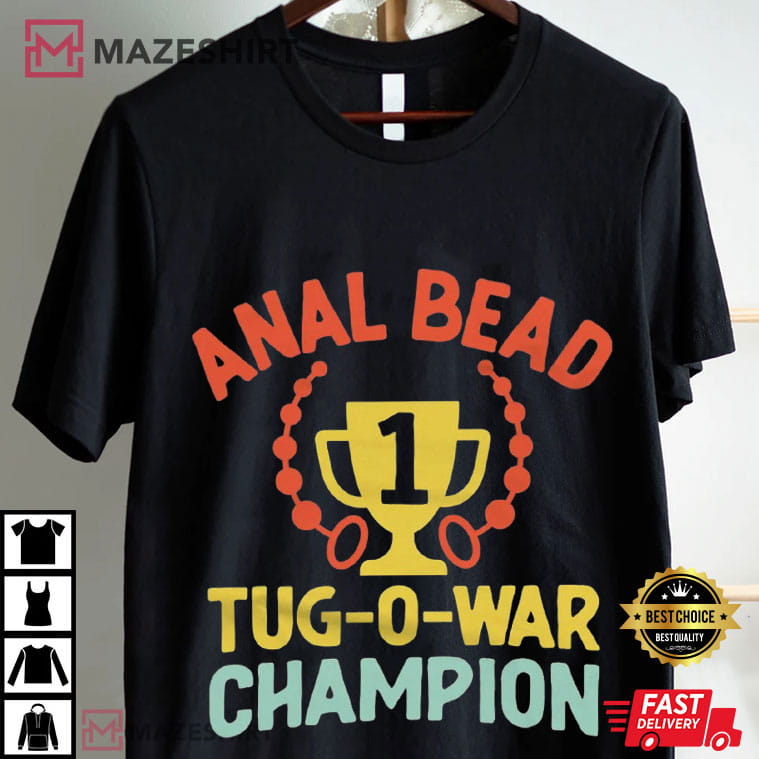 Anal Bead Tug O War Funny Inappropriate Dark Meme T-Shirt Anal Bead Tug O War Funny Inappropriate Dark Meme T-Shirt