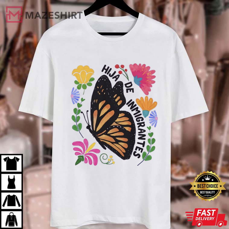 Hija De Inmigrantes Pro Immigration Human Rights T-Shirt Hija De Inmigrantes Pro Immigration Human Rights T-Shirt