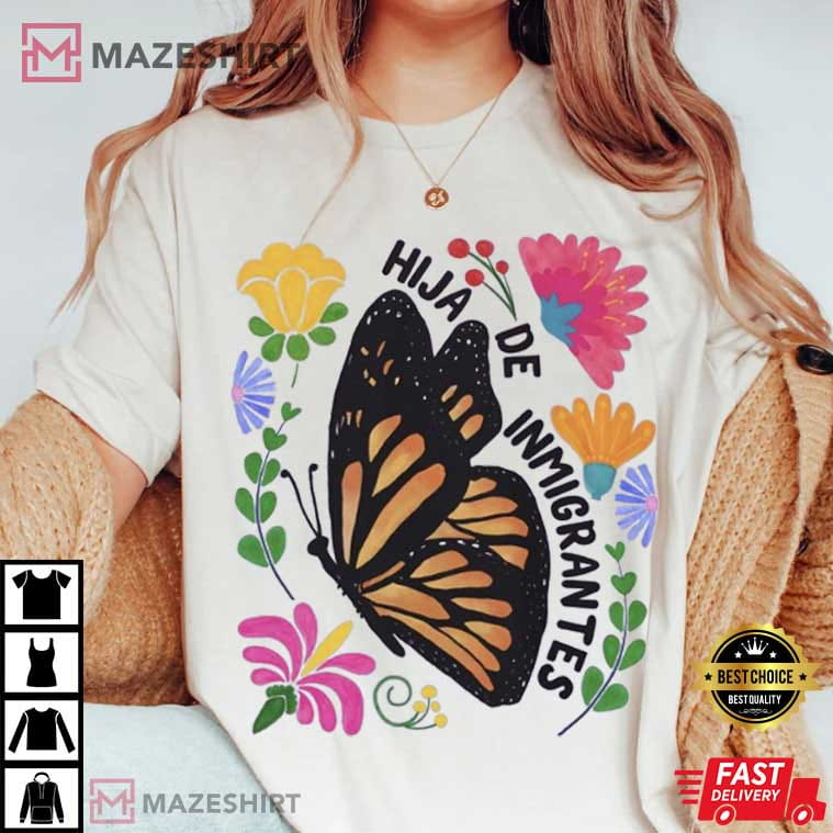 Hija De Inmigrantes Pro Immigration Human Rights T-Shirt Hija De Inmigrantes Pro Immigration Human Rights T-Shirt
