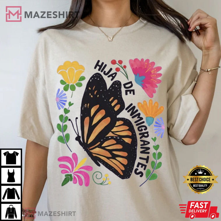 Hija De Inmigrantes Pro Immigration Human Rights T-Shirt Hija De Inmigrantes Pro Immigration Human Rights T-Shirt