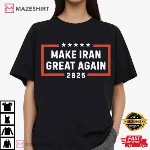 Make Iran Great Again Political Parody Quote T Shirt (2)