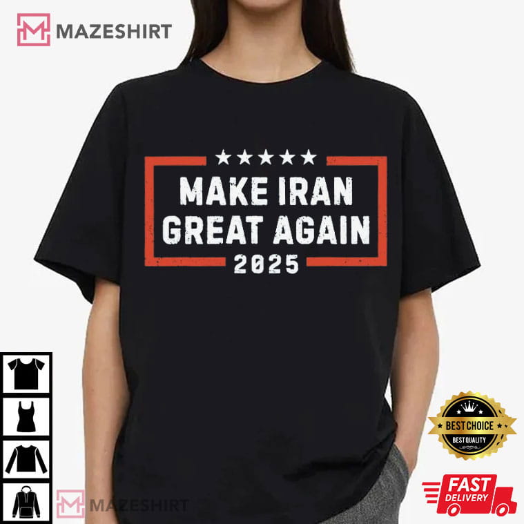 Make Iran Great Again Political Parody Quote T-Shirt Make Iran Great Again Political Parody Quote T-Shirt