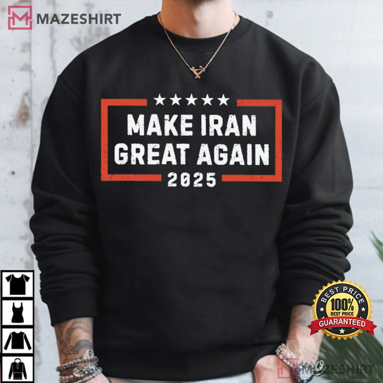 Make Iran Great Again Political Parody Quote T-Shirt Make Iran Great Again Political Parody Quote T-Shirt