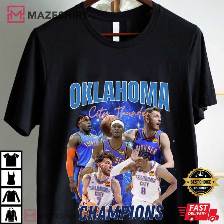 Oklahoma City Thunder Champions Basketball Sports Fan Gift T-Shirt Oklahoma City Thunder Champions Basketball Sports Fan Gift T-Shirt