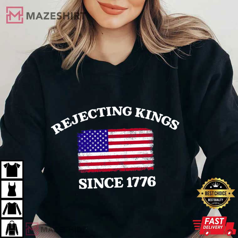 Rejecting Kings Since 1776 Protest Pro Democracy T-Shirt Rejecting Kings Since 1776 Protest Pro Democracy T-Shirt
