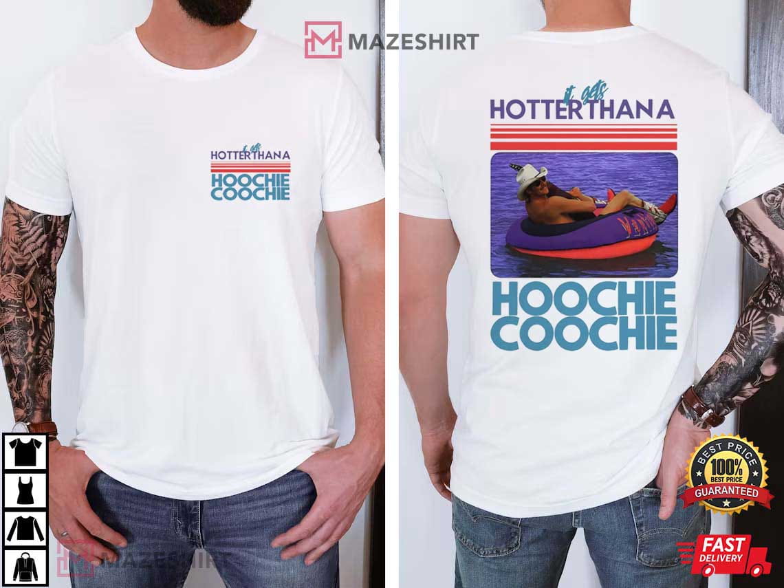 Hotter Than A Hoochie Coochie Country Music Summer Vacation T-Shirt Hotter Than A Hoochie Coochie Country Music Summer Vacation T-Shirt