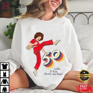 Sally O'Malley I'm 50 And I Like To Kick 50th Birthday Gift T Shirt (4)