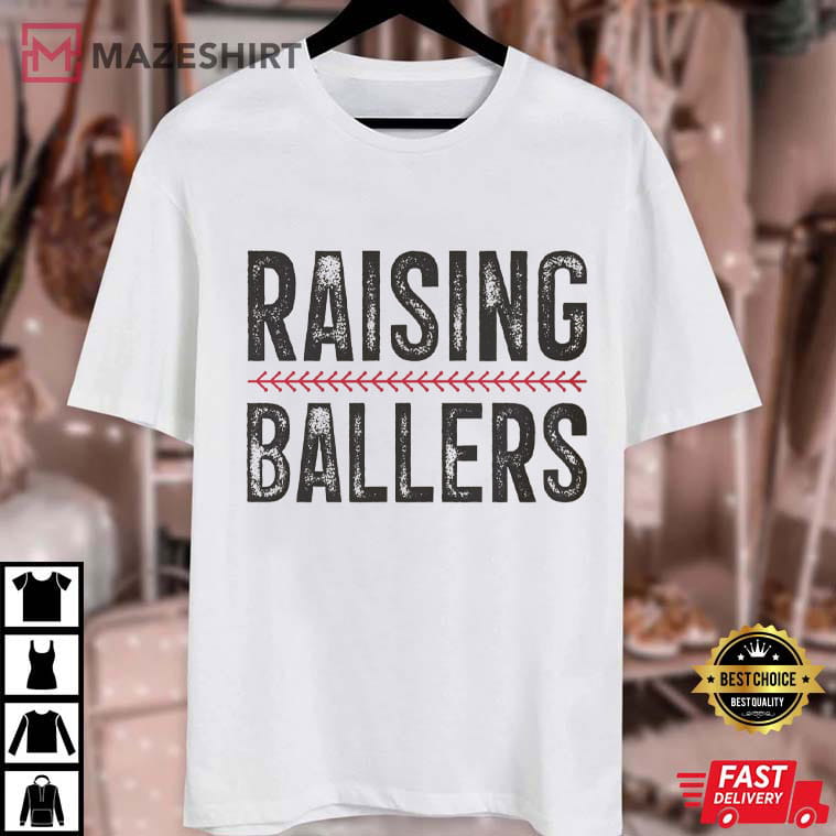 Baseball Mom Raising Ballers Funny Game Day T-Shirt Baseball Mom Raising Ballers Funny Game Day T-Shirt