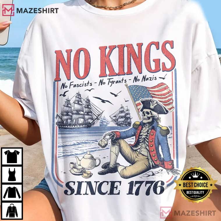No Kings Since 1776 Rejecting Kings 4th Of July T-Shirt No Kings Since 1776 Rejecting Kings 4th Of July T-Shirt
