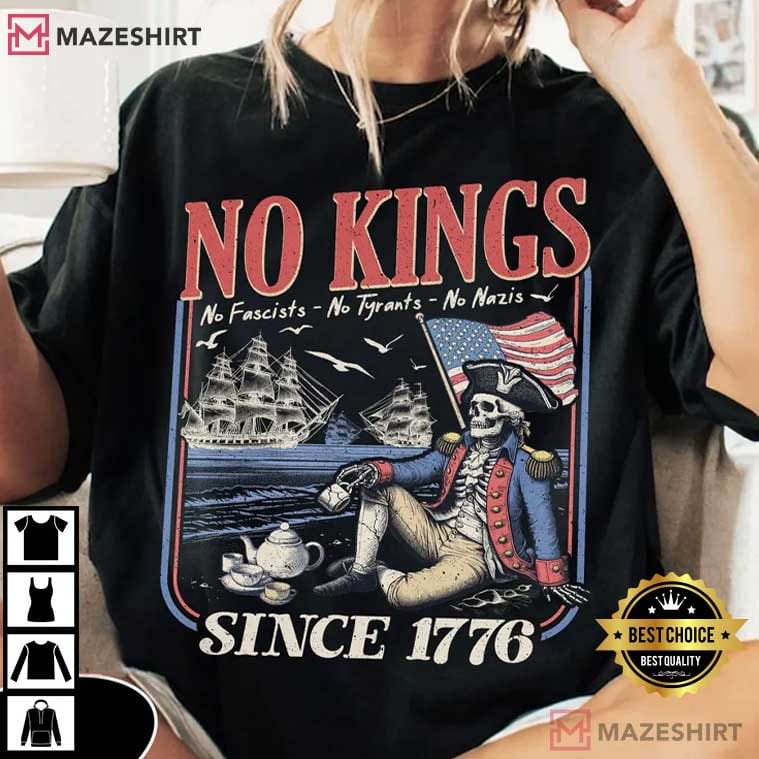 No Kings Since 1776 Rejecting Kings 4th Of July T-Shirt No Kings Since 1776 Rejecting Kings 4th Of July T-Shirt